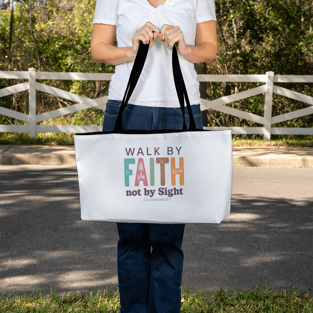 Walk By Faith, Not By Sight Weekend Tote