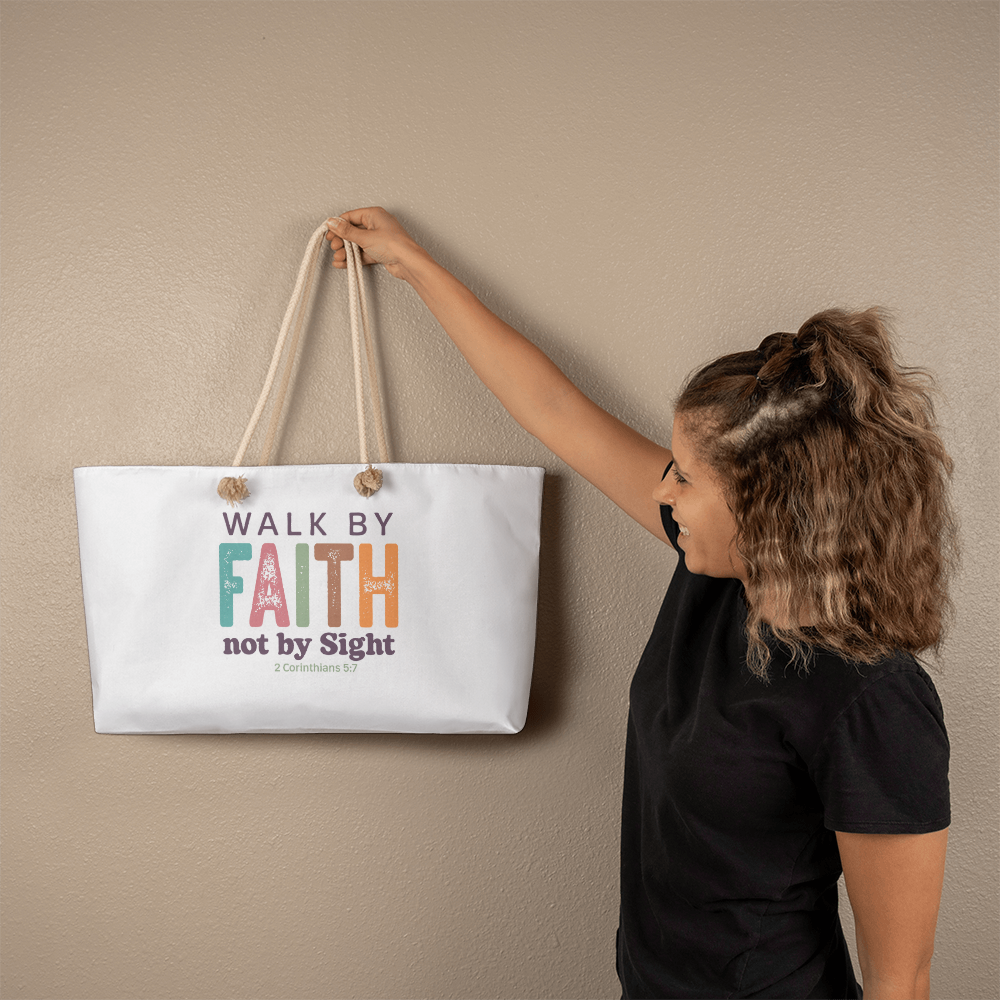 Walk By Faith, Not By Sight Weekend Tote