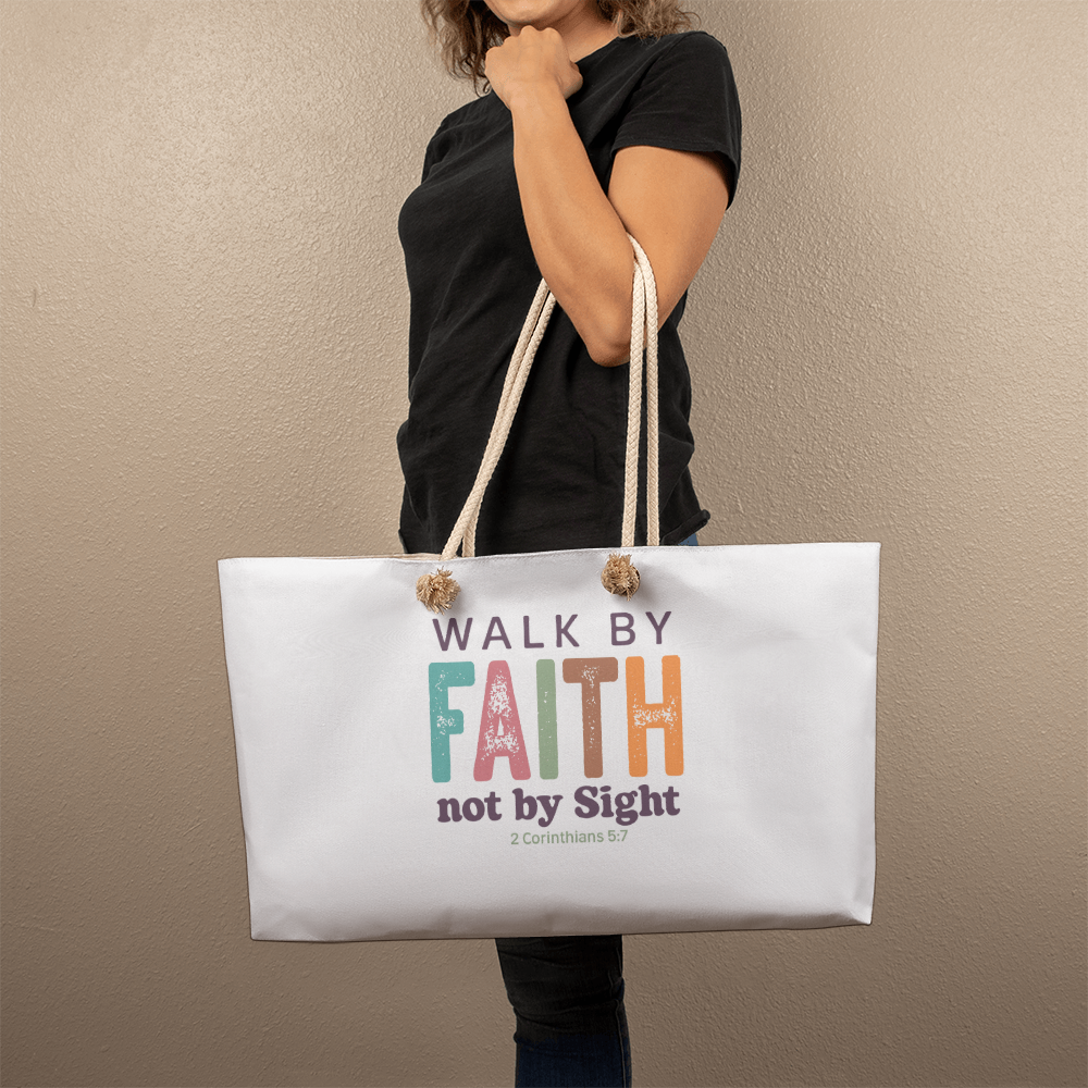 Walk By Faith, Not By Sight Weekend Tote